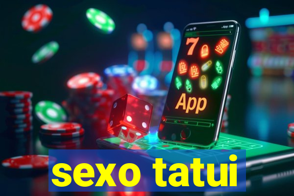 sexo tatui